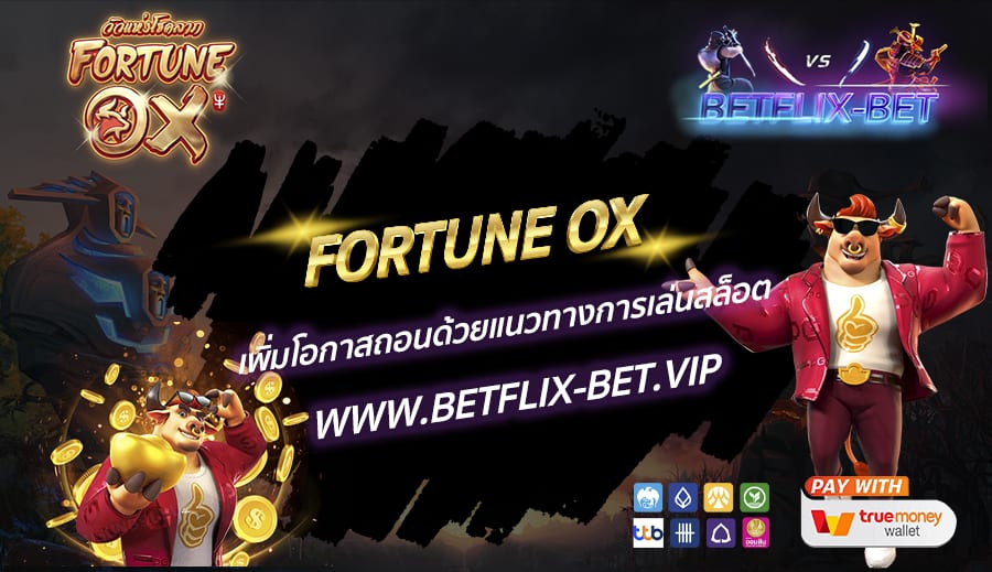 BETFLIX-BET-FORTUNE-OX